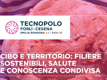 CIBO E TERRITORIO: filiere sostenibili, salute e conoscenza condivisa
