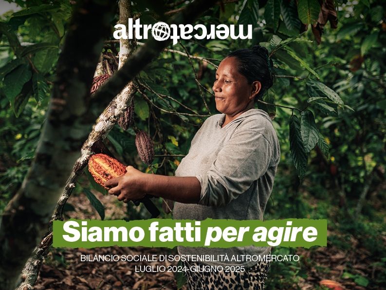 Altromercato pubblica il nuovo Bilancio Sociale: crescita economica e filiere più resilienti