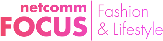Netcomm Focus Fashion & Lifestyle