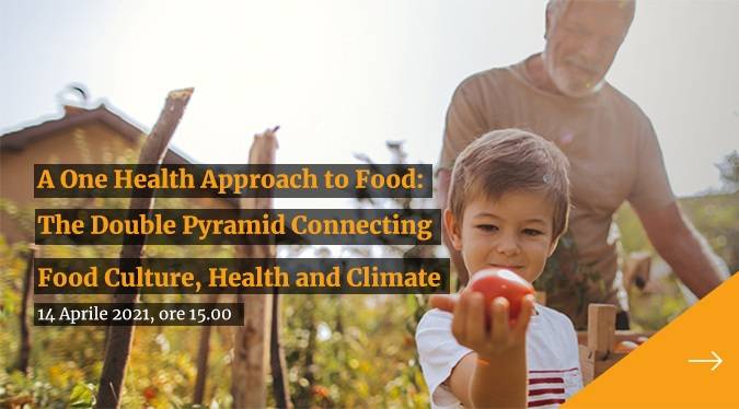 A One Health Approach To Food - The Double Pyramid connecting food culture, health and climate