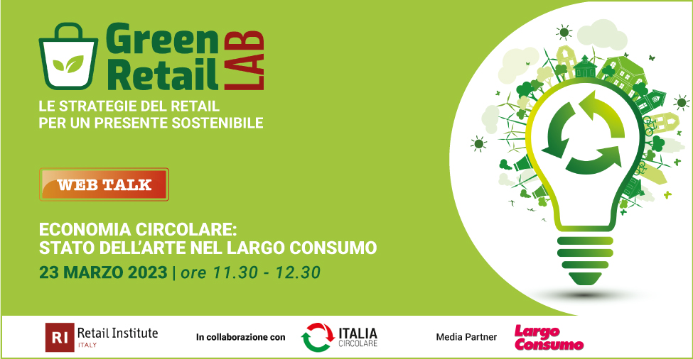 Green Retail Lab: “Economia Circolare: Stato dell’arte nel largo consumo” 