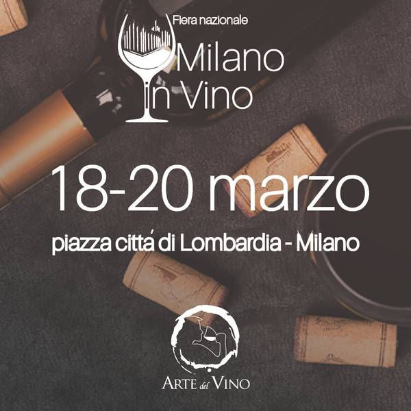 Arte del Vino presenta Milano In Vino - la sesta edizione