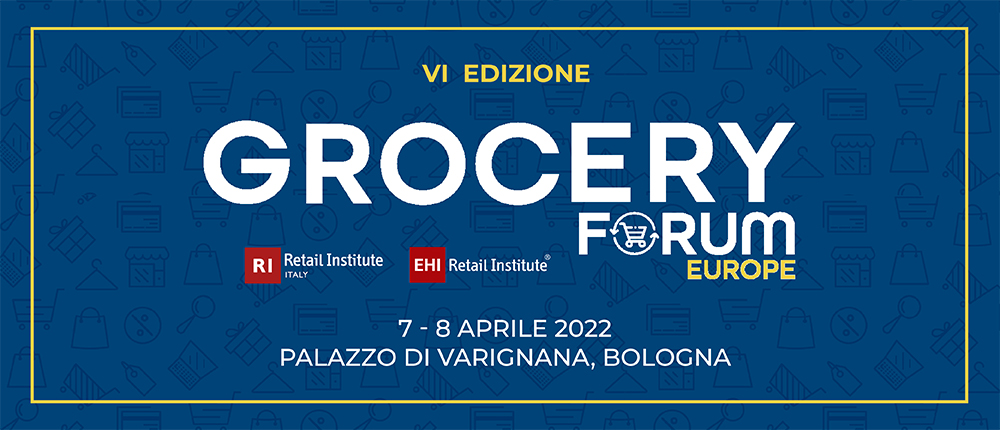 Grocery Forum Europe 2022 - 7 e 8 aprile, Palazzo di Varignana – Bologna