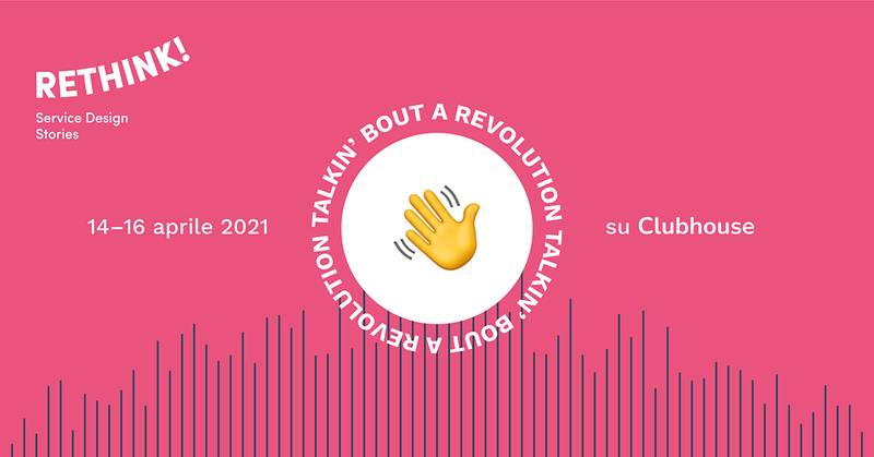 14-16 aprile 2021 - Rethink! Service Design Stories