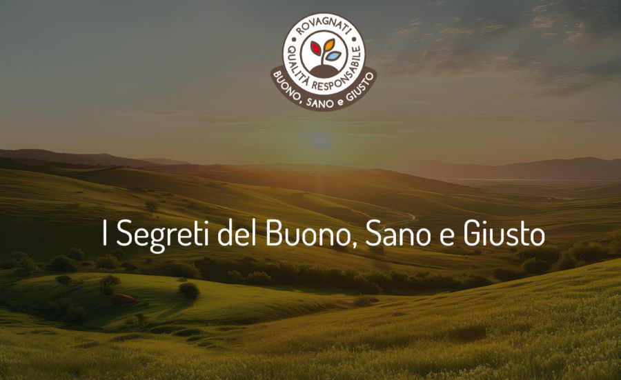 Rovagnati lancia I segreti del Buono, Sano e Giusto, un Manifesto di undici punti che racconta il suo impegno nella sostenibilità