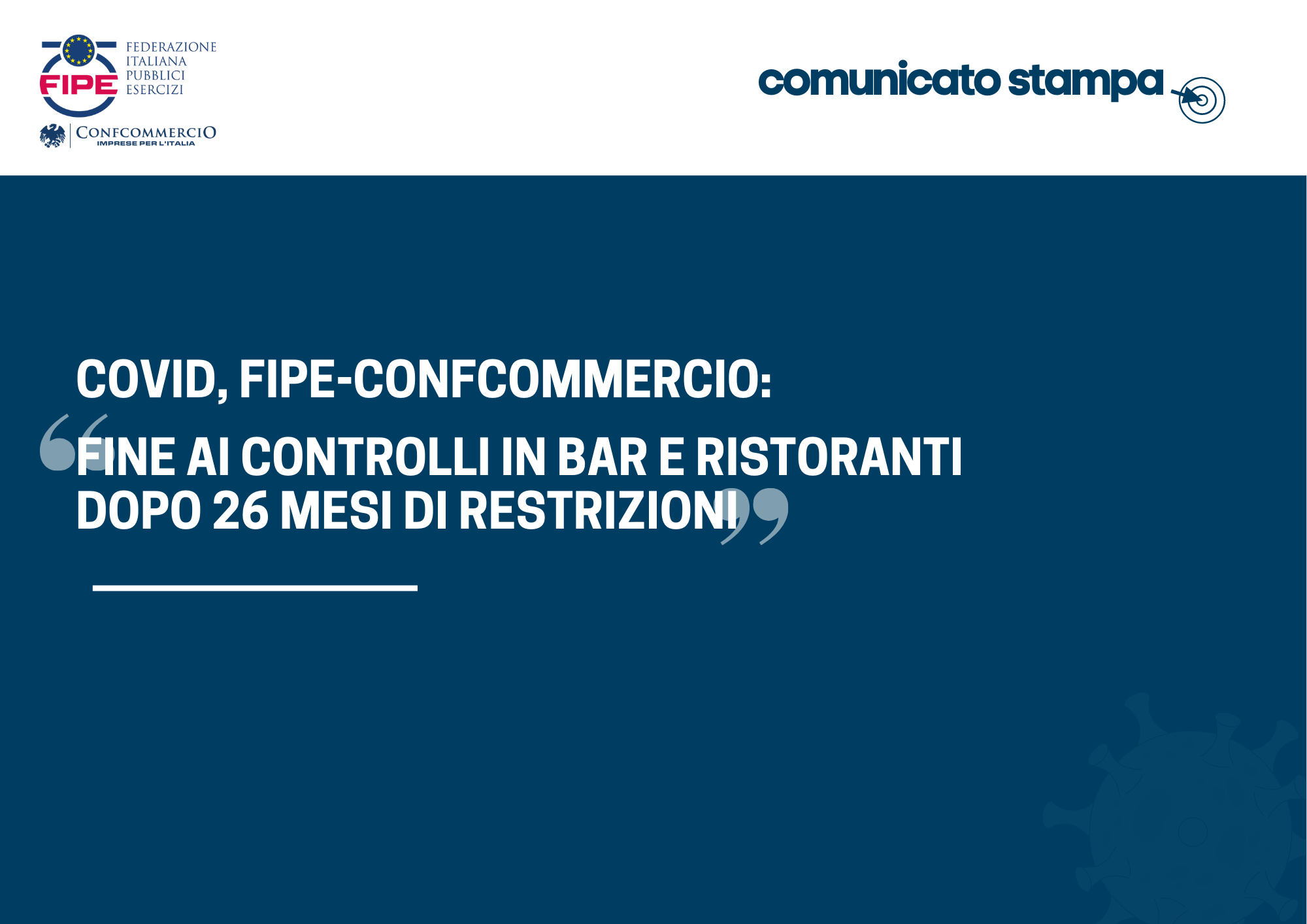 Covid, Fipe: Fine ai controlli in bar e ristoranti dopo 26 mesi di restrizioni