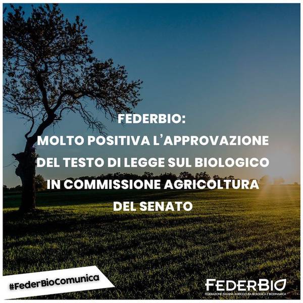 FederBio: positiva l’approvazione del testo di Legge sul biologico in Commissione Agricoltura del Senato
